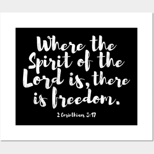 Where the Spirit of the Lord Is, There is Freedom Posters and Art